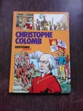 CHRISTOPHE COLOMB - GASTON DUCHET SUCHAUX (CARTE DE ISTORIE, PENTRU COPII, IN LIMBA FRANCEZA)