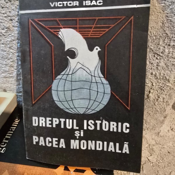Dreptul istoric si pacea mondiala - Victor Isac