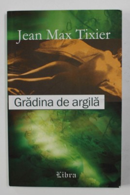 GRADINA DE ARGILA de JEAN MAX TIXIER , 2002 foto
