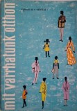 Mit varrhatunik otthon. Croitorie in casa &ndash; Farkas Magda, Kertesz Ilona (carte in limba maghiara)