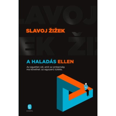 A halad&amp;aacute;s ellen - Slavoj Žižek foto