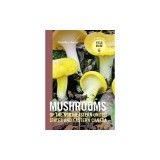 Mushrooms of the Northeastern United States and Eastern Canada: Timber Press Field Guide