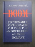 DOOM - DICTIONARUL ORTOGRAFIC, ORTOEPIC SI MORFOLOGIC AL LIMBII ROMANE 2010