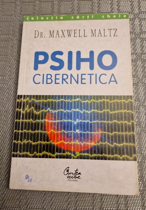 Psiho cibernetica Maxwell Maltz