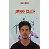 Umbre calde - Paperback brosat - Pavel Coruț - Ştefan, 2019