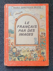 LE FRANCAIS PAR DES IMAGES - Maria Dumitrescu Brates foto