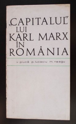 V. Piucă; P. Lucaciu; M. Neagu - &amp;quot;Capitalul&amp;quot; lui Karl Marx &amp;icirc;n Rom&amp;acirc;nia foto