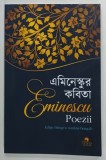 EMINESCU - POEZII , EDITIE BILINGVA ROMANA - BENGALI , 2018