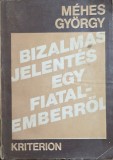 M&eacute;hes Gy&ouml;rgy &ndash; Bizalmas jelent&eacute;s egy fiatalemberről