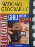 Neil Johnson - Fotografia - Ghid pentru copii (editia 2001)