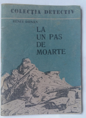 (C447) RENEE DUNAN - LA UN PAS DE MOARTE foto