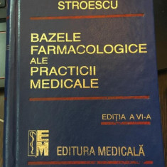 BAZELE FARMACOLOGICE ALE PRACTICII MEDICALE , ED. a - VI - a de VALENTIN STROESCU , 1998