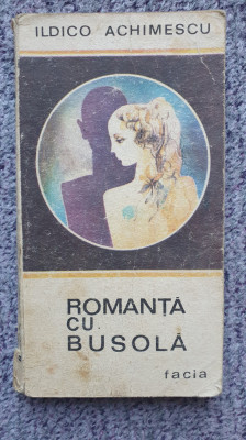 Romanta cu busola, Ildico Achimescu, ed Facla, 1986, 244 pag foto