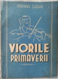 MARIANA SERBAN (MARIANA DUMITRESCU): VIORILE PRIMAVERII (VERSURI) [VOLUM DE DEBUT, 1942]