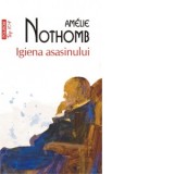 Igiena asasinului (editie de buzunar) - Amelie Nothomb, Giuliano Sfichi
