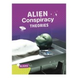 Aliens: Alien Conspiracy Theories