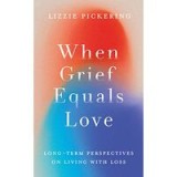 WHEN GRIEF EQUALS LOVE
