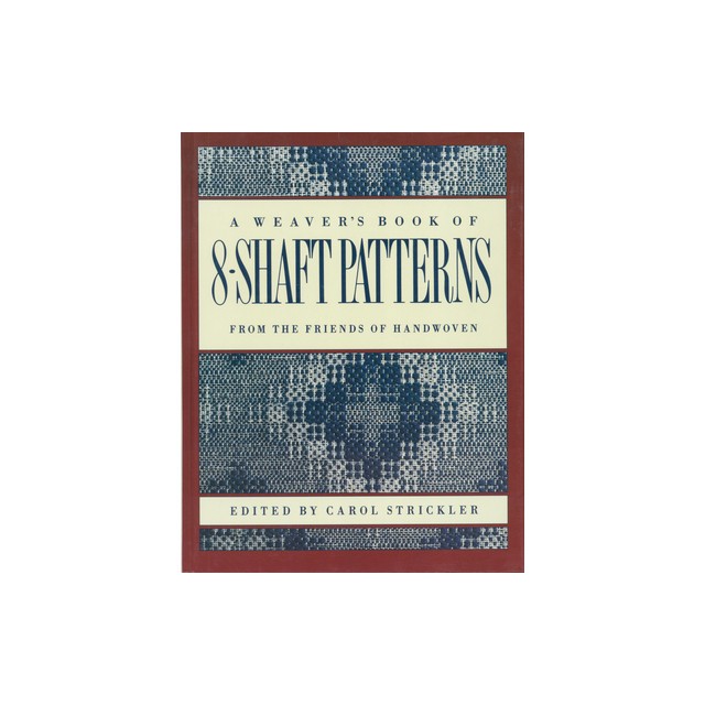 The Weaver&#039;s Book of 8-Shaft Patterns