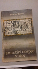 Amintiri despre Viitor - Erich von Daniken foto