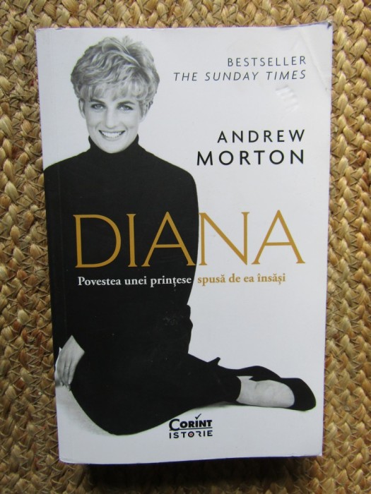 Diana. Povestea unei printese spusa de ea insasi - Andrew Morton
