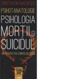 Psihotanatologie - Psihologia mortii si suicidului - Constantin Enachescu