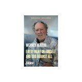 Every Man for Himself and God Against All: A Memoir