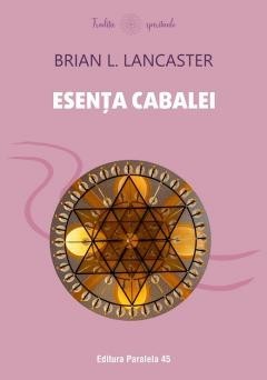 Esența cabalei - Brian Lancaster