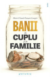 Banii &icirc;n cuplu și &icirc;n familie