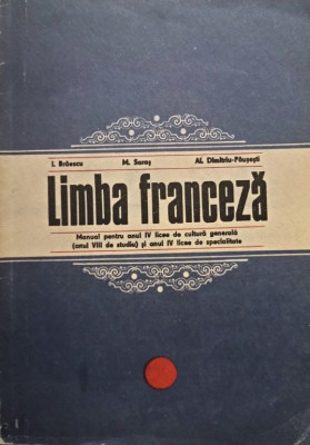 Limba franceza - Manual pentru anul IV licee de cultura generala (anul VIII de studiu) si anul IV licee de specialitate foto