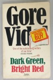 DARK GREEN , BRIGHT RED by GORE VIDAL , 1979