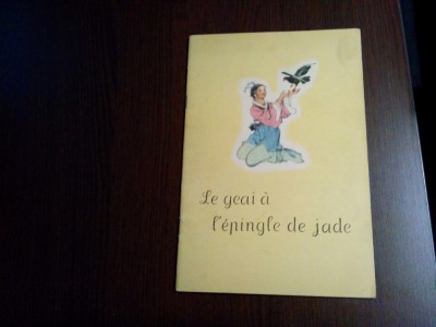 LE GEAI A L`EPINGLE DE JADE - Lieou Tchao-lin - Tcheng Che-Fa (desene) 1964, 38p foto