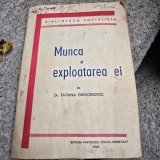 Munca si exploatarea ei - Tatiana Grigorovici