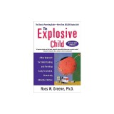 The Explosive Child: A New Approach for Understanding and Parenting Easily Frustrated, Chronically Inflexible Children