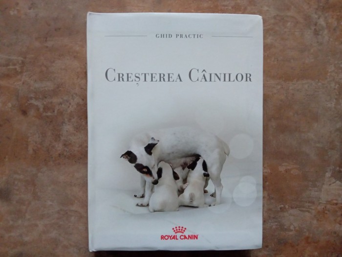 CRESTEREA CAINILOR - GHID PRACTIC, 2018