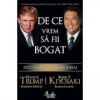 Donald Trump, R. Kiyosaki - De ce vrem să fii bogat. Doi oameni - Acelaşi mesaj