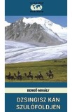 Dzsingisz Kan szulofoldjen - Benko Mihaly