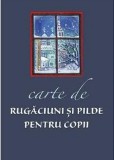 Carte De Rugaciuni Si Pilde Pentru Copii, - Editura Sophia