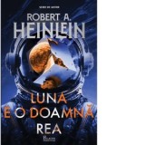 Luna e o doamna rea - Robert A. Heinlein