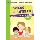 Citesc și &icirc;nțeleg - Caiet de lectură - Clasa I