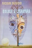 Biologie si Literatura - Nicolae Busuioc, Princeps, 2008, 231 pagini, Carte Biologie
