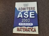MATEMATICA TESTE GRILA SI DE AUTOEVALUARE ASE 2003 GHEORGHE CENUSA