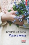 Viața cu Neluțu carte paperback Constantin Buduleci poveste emotionala despre familie baietel sensibilitate Polirom