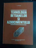 Tehnologia Betoanelor Si Azbocimentului - I. Teoreanu ,542358, Didactica Si Pedagogica