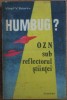 Humbug? OZN sub reflectorul stiintei - Virgil V. Scurtu, Junimea 1984, Paranormal, Carte 195x130mm