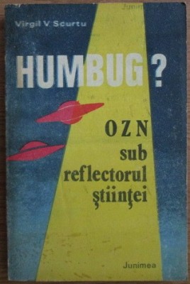 Virgil V. Scurtu - Humbug? OZN sub reflectorul stiintei foto
