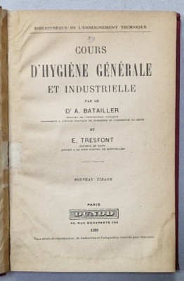 COURS D &amp;#039; HYGIENE GENERALE ET INDUSTRIELLE par Dr. A. BATAILLER et E. TRESFONT , 1929 foto