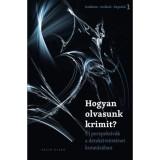 Hogyan olvasunk krimit? - &Uacute;j perspekt&iacute;v&aacute;k a detekt&iacute;vt&ouml;rt&eacute;net kutat&aacute;s&aacute;ban