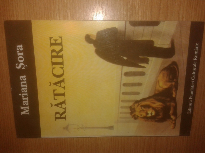 Mariana Sora - Ratacire - roman (Editura Fundatiei Culturale Romane, 1995)