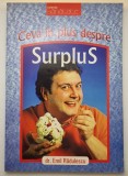 Ceva &icirc;n plus despre surplus: Cauzele, prevenirea și combaterea obezității - autor Emil Rădulescu