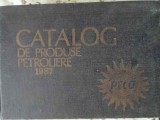 CATALOG DE PRODUSE PETROLIERE 1987. COMBUSTIBILI, LUBRIFIANTI, HIDROCARBURI AROMATICE, SOLVENTI, COC-DESCRI-345921